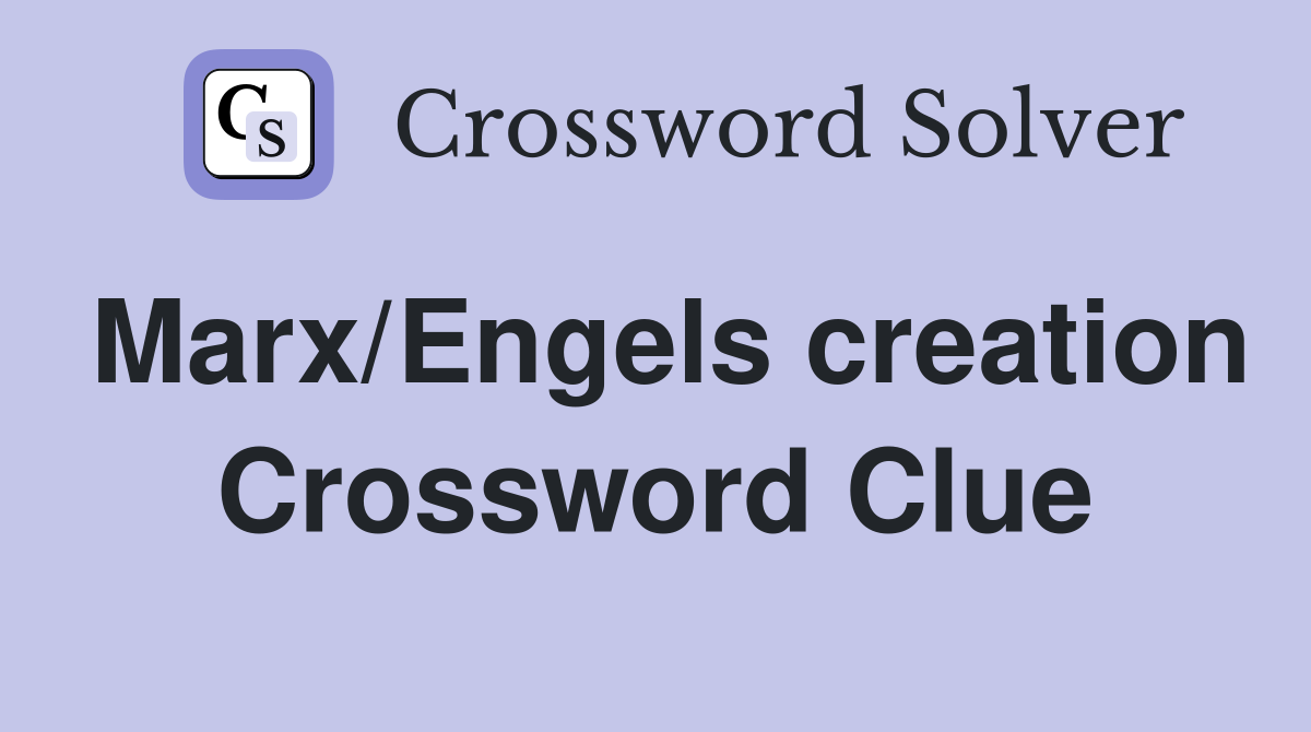 Marx/Engels creation Crossword Clue