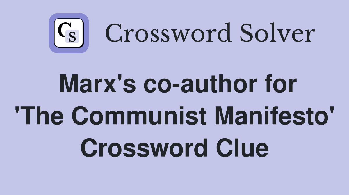 Marx's co-author for 'The Communist Manifesto' Crossword Clue