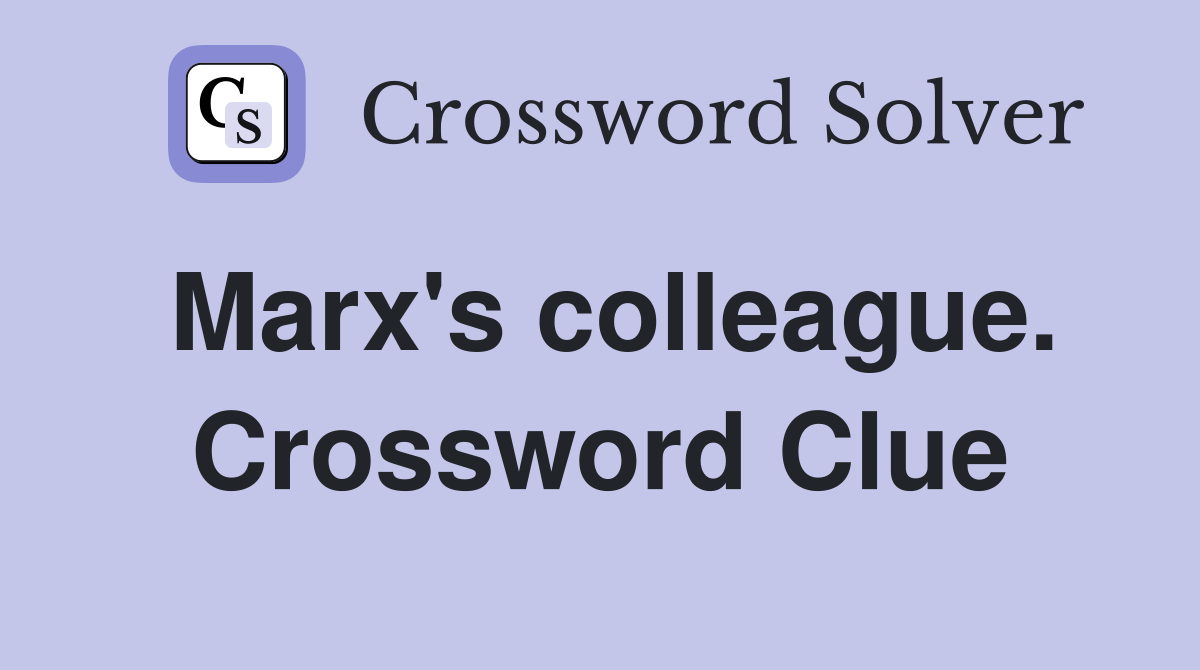Marx's colleague. Crossword Clue