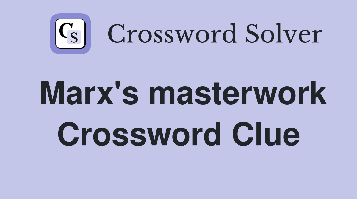 Marx's masterwork Crossword Clue