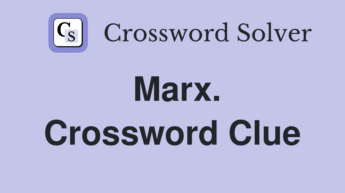 Marx. Crossword Clue