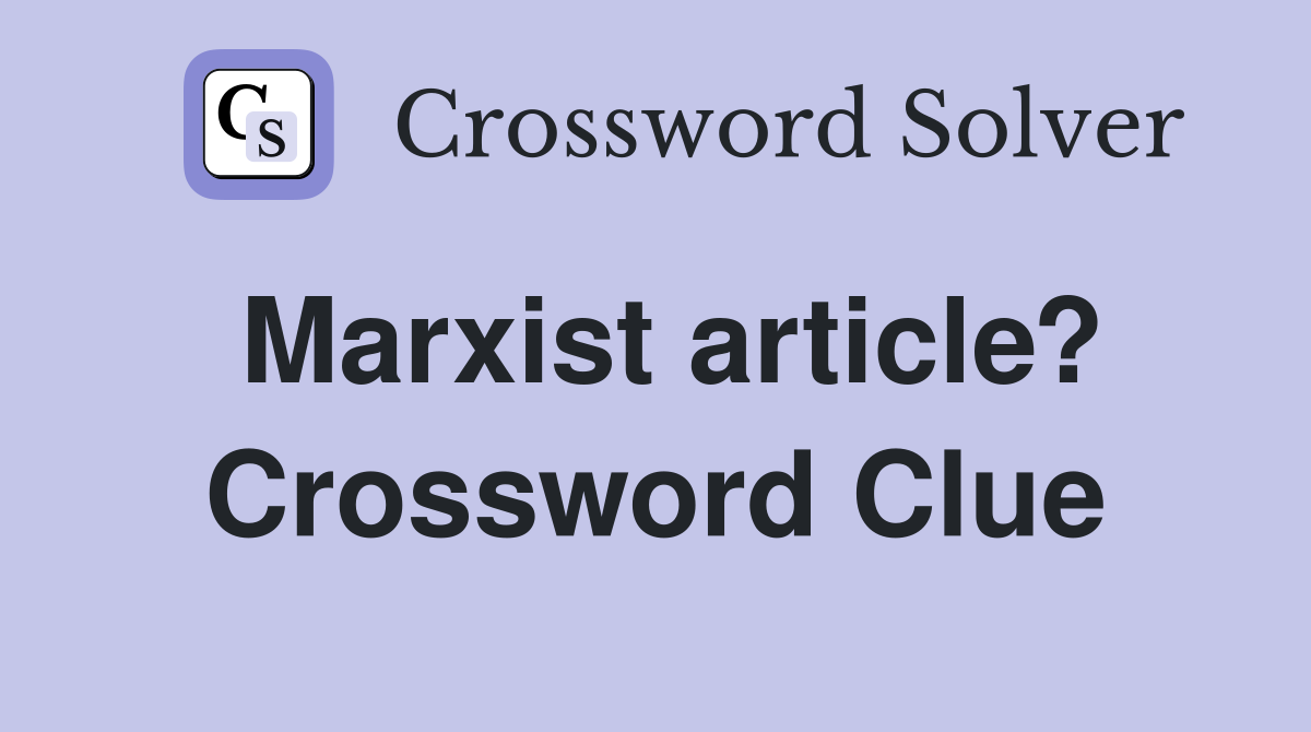 Marxist article? Crossword Clue