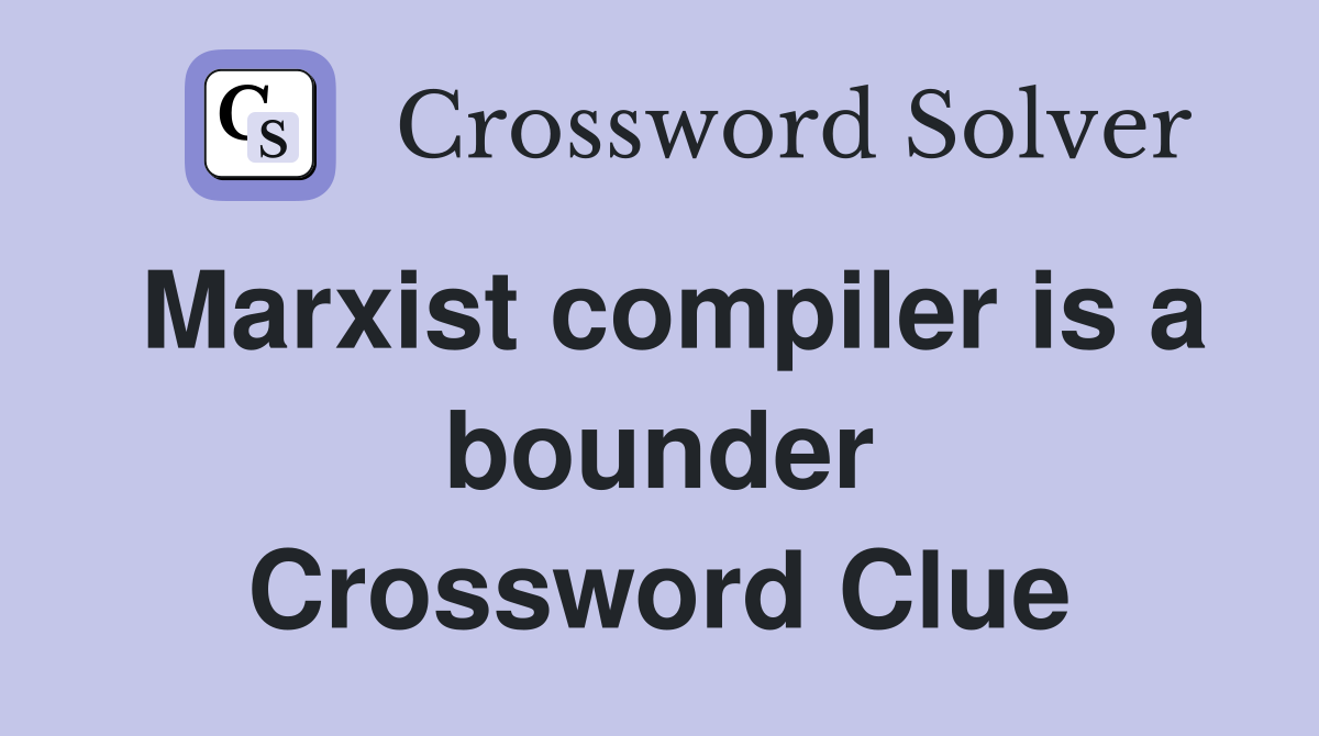 Marxist compiler is a bounder Crossword Clue