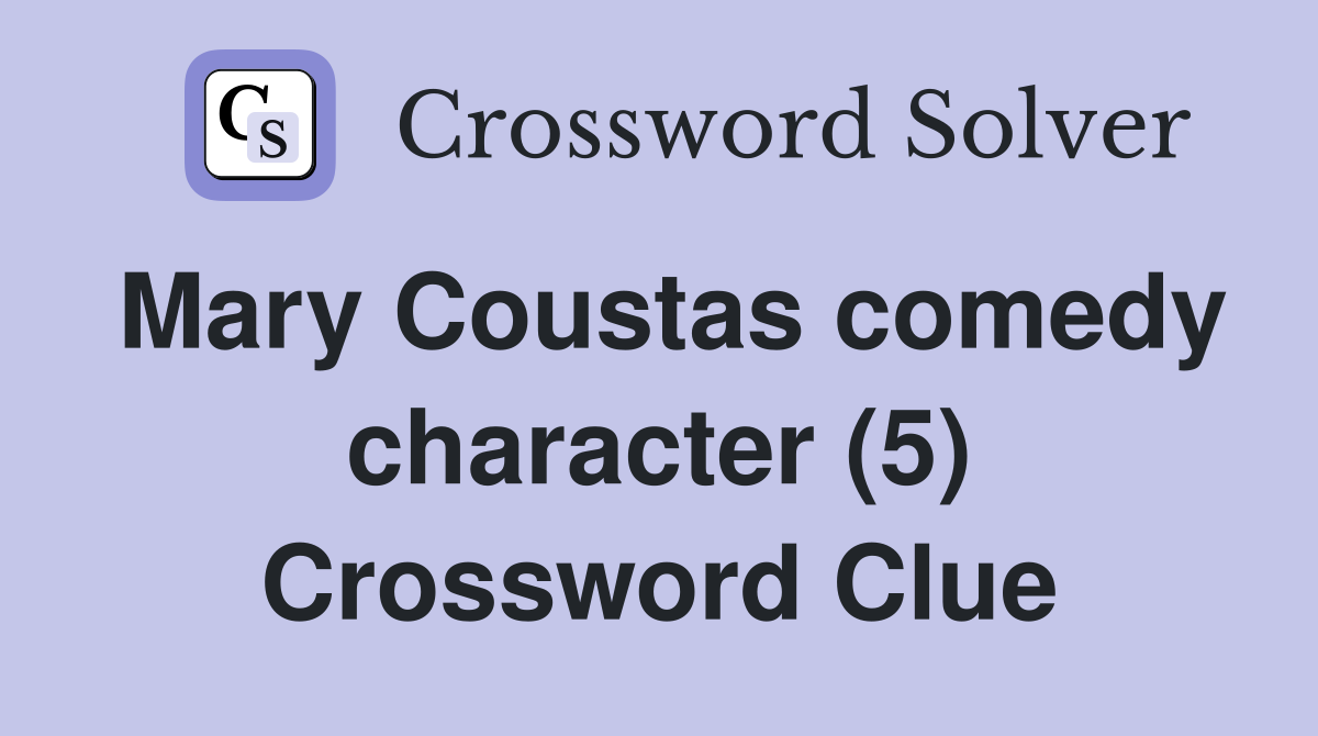 Mary Coustas comedy character (5) Crossword Clue