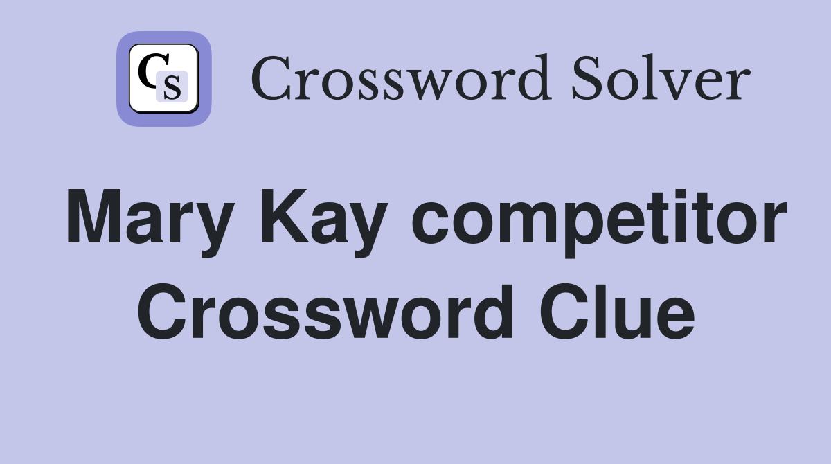 Mary Kay competitor Crossword Clue