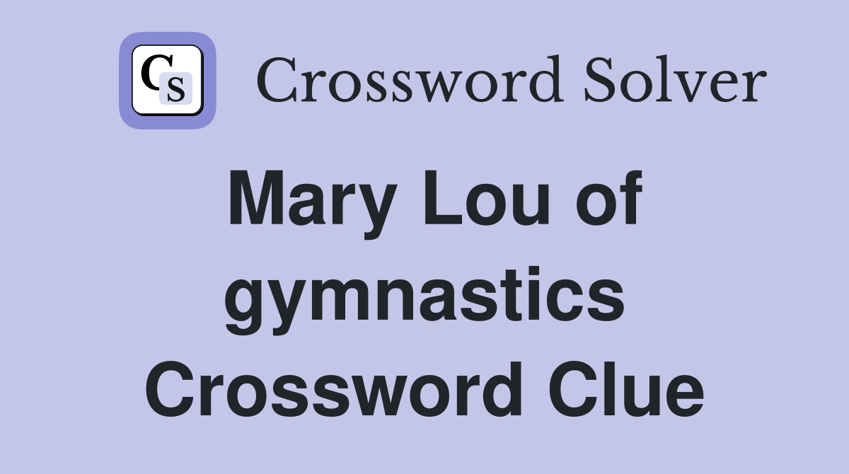 Mary Lou of gymnastics Crossword Clue