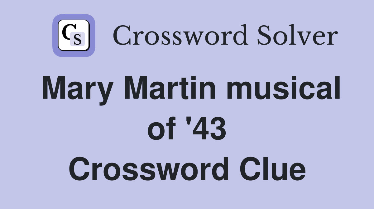 Mary Martin musical of '43 Crossword Clue