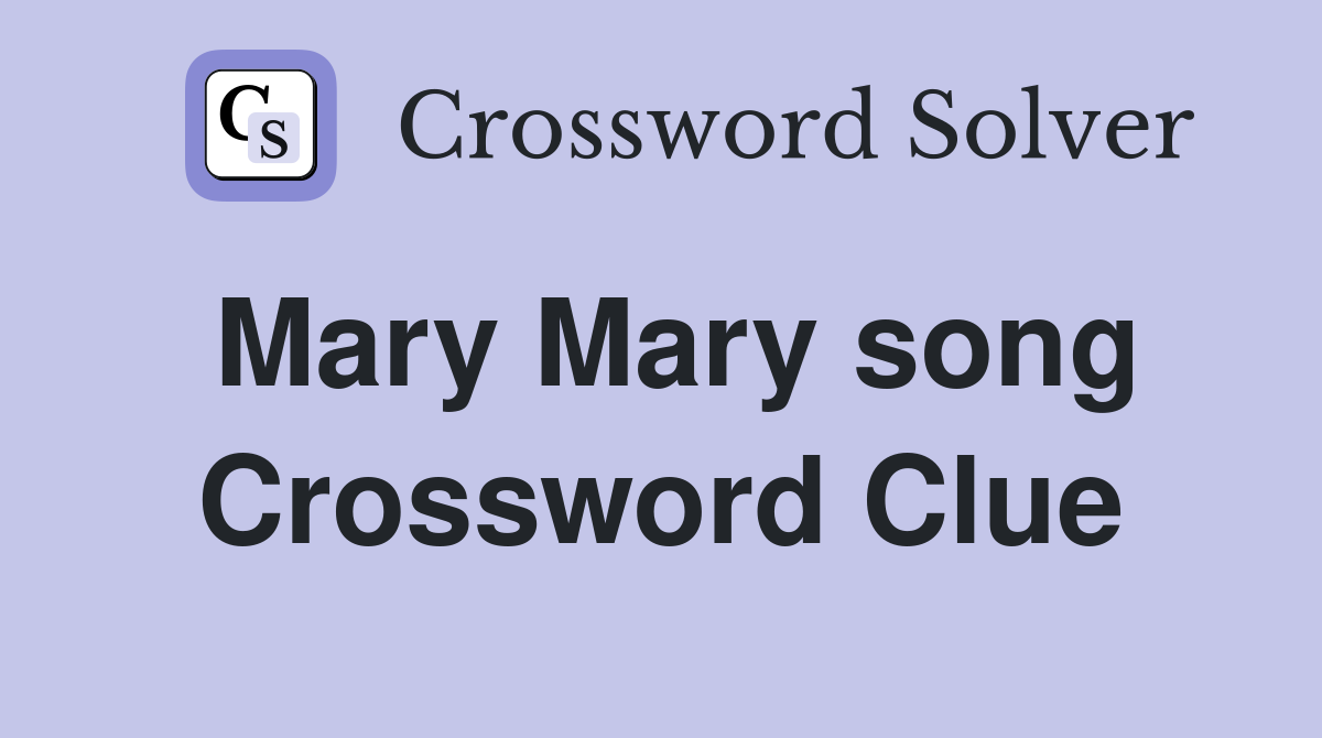 Mary Mary song Crossword Clue