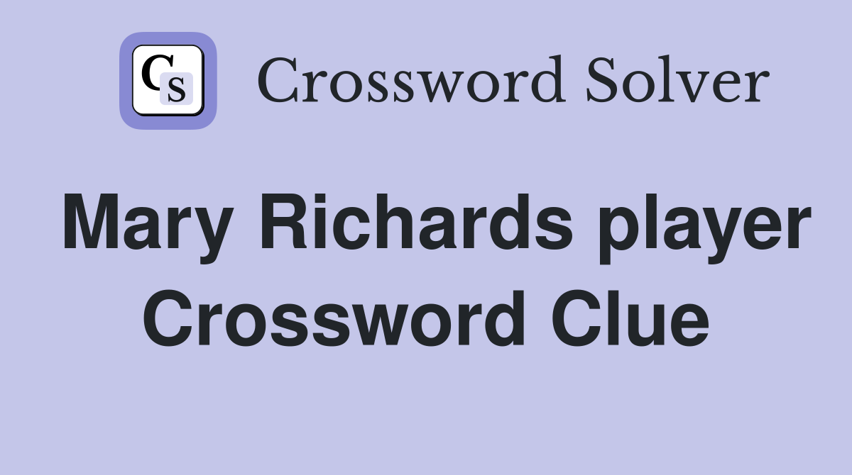 Mary Richards player Crossword Clue