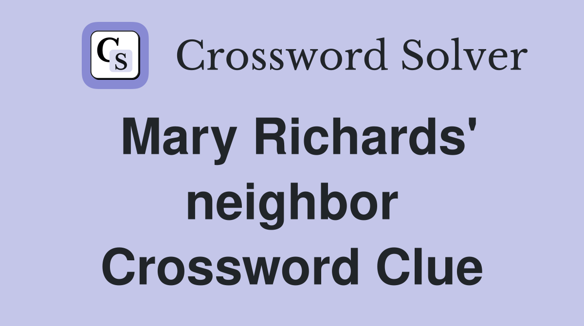 Mary Richards' neighbor Crossword Clue