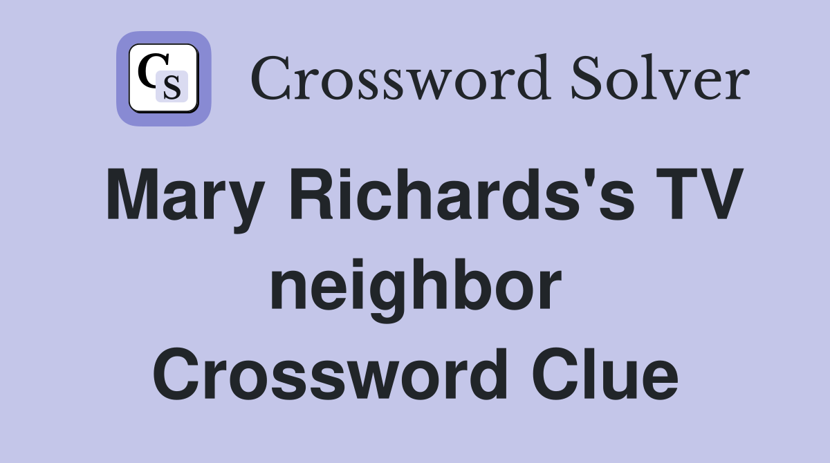 Mary Richards's TV neighbor Crossword Clue