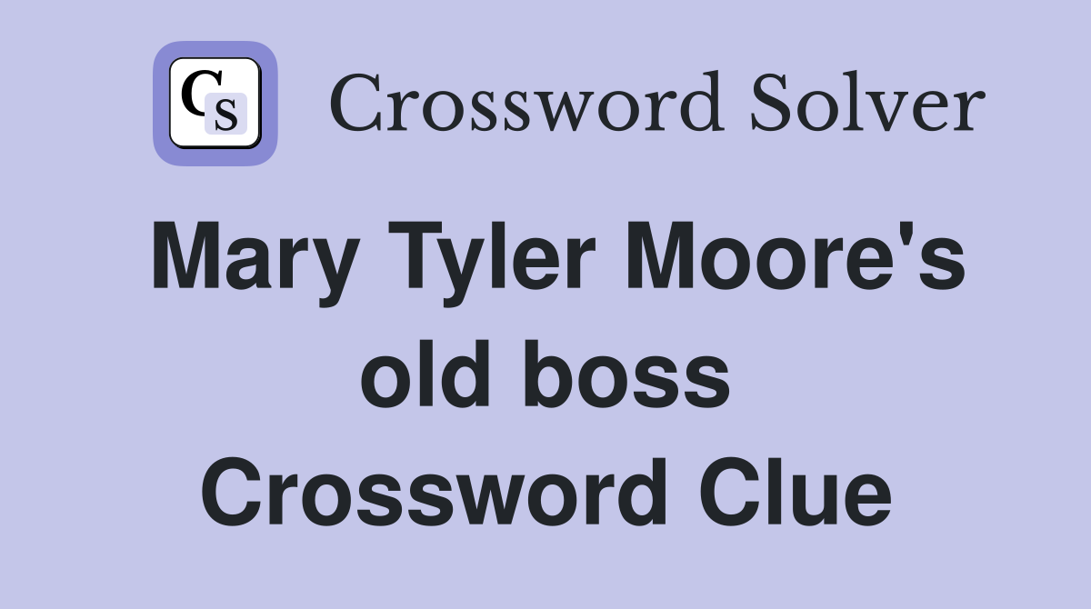 Mary Tyler Moore's old boss Crossword Clue