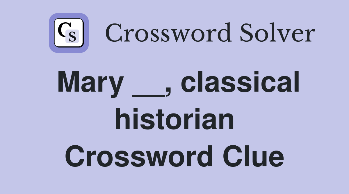 Mary __, classical historian Crossword Clue