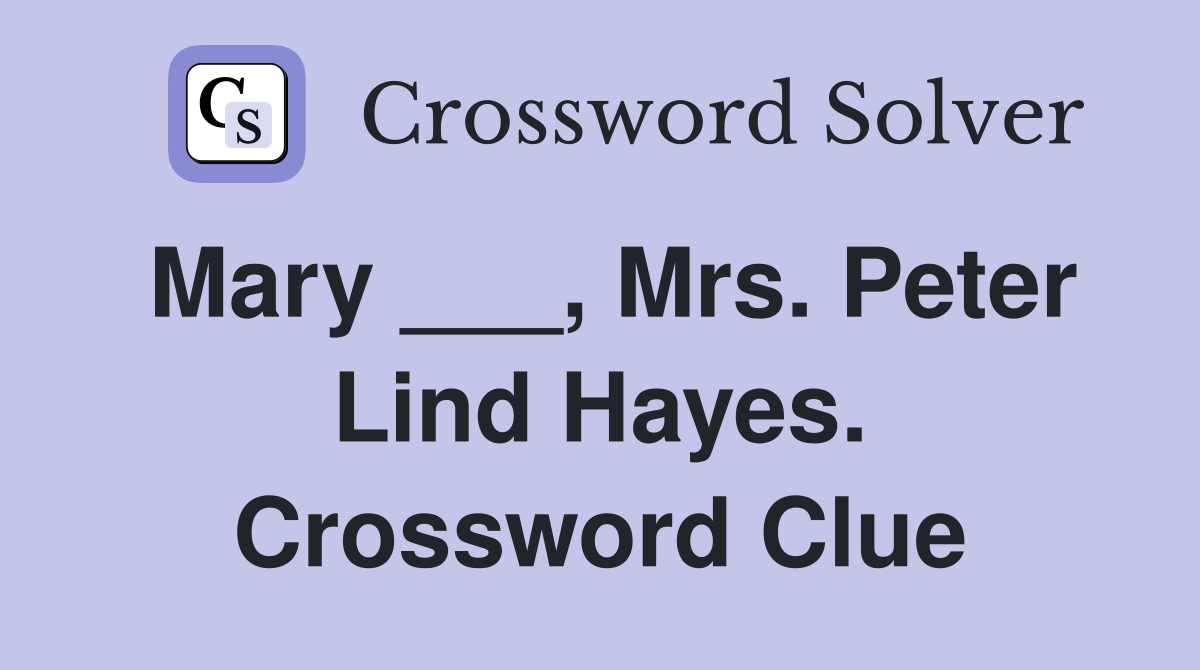 Mary ___, Mrs. Peter Lind Hayes. Crossword Clue
