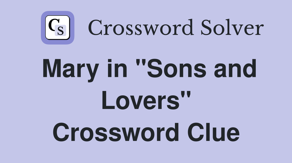 Mary in "Sons and Lovers" Crossword Clue