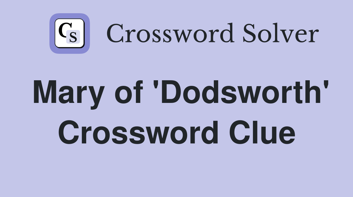 Mary of 'Dodsworth' Crossword Clue