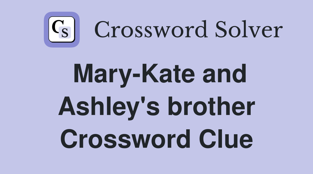 Mary-Kate and Ashley's brother Crossword Clue