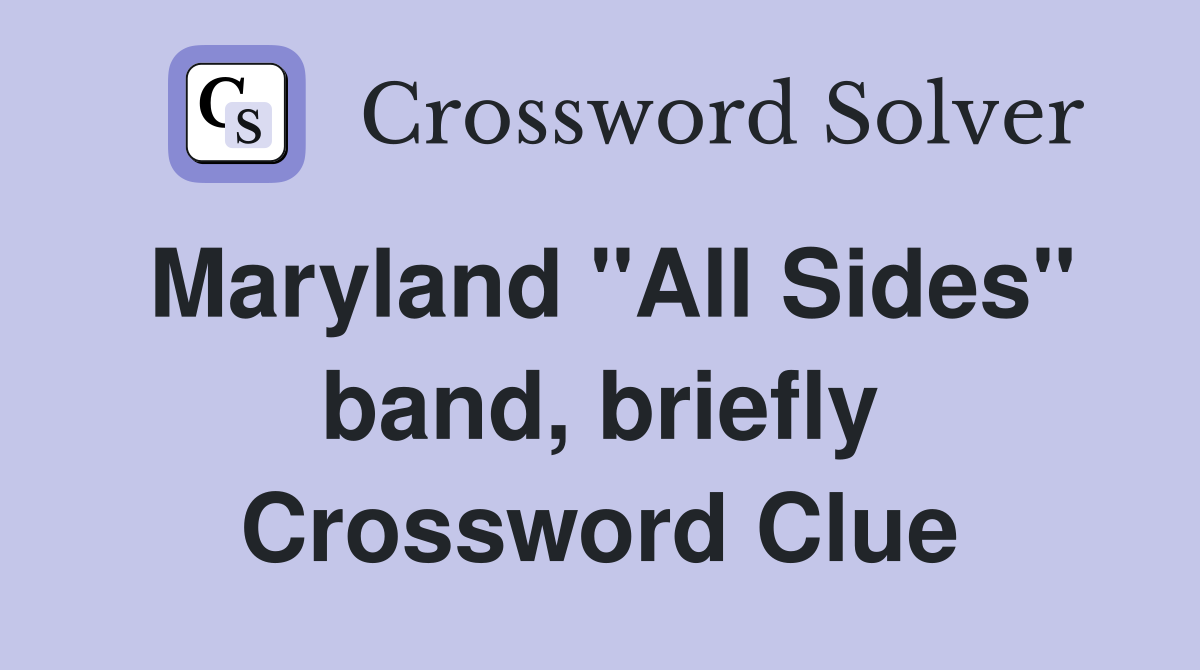 Maryland "All Sides" band, briefly Crossword Clue