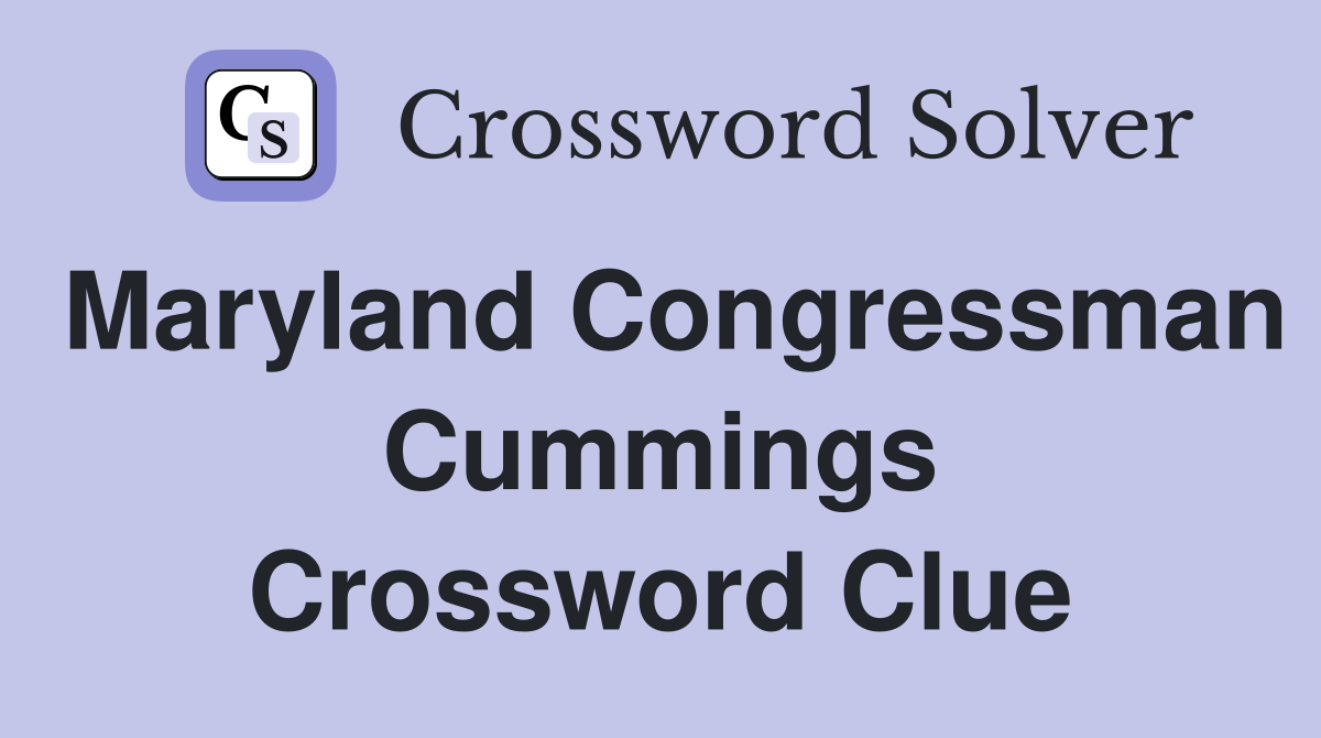 Maryland Congressman Cummings Crossword Clue