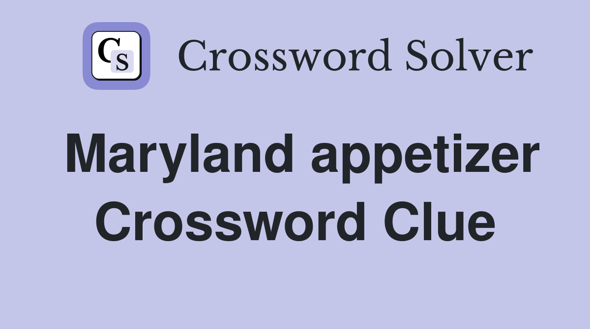 Maryland appetizer Crossword Clue