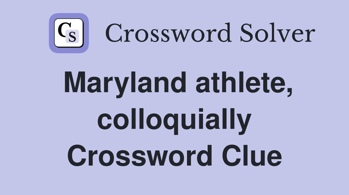 Maryland athlete, colloquially Crossword Clue