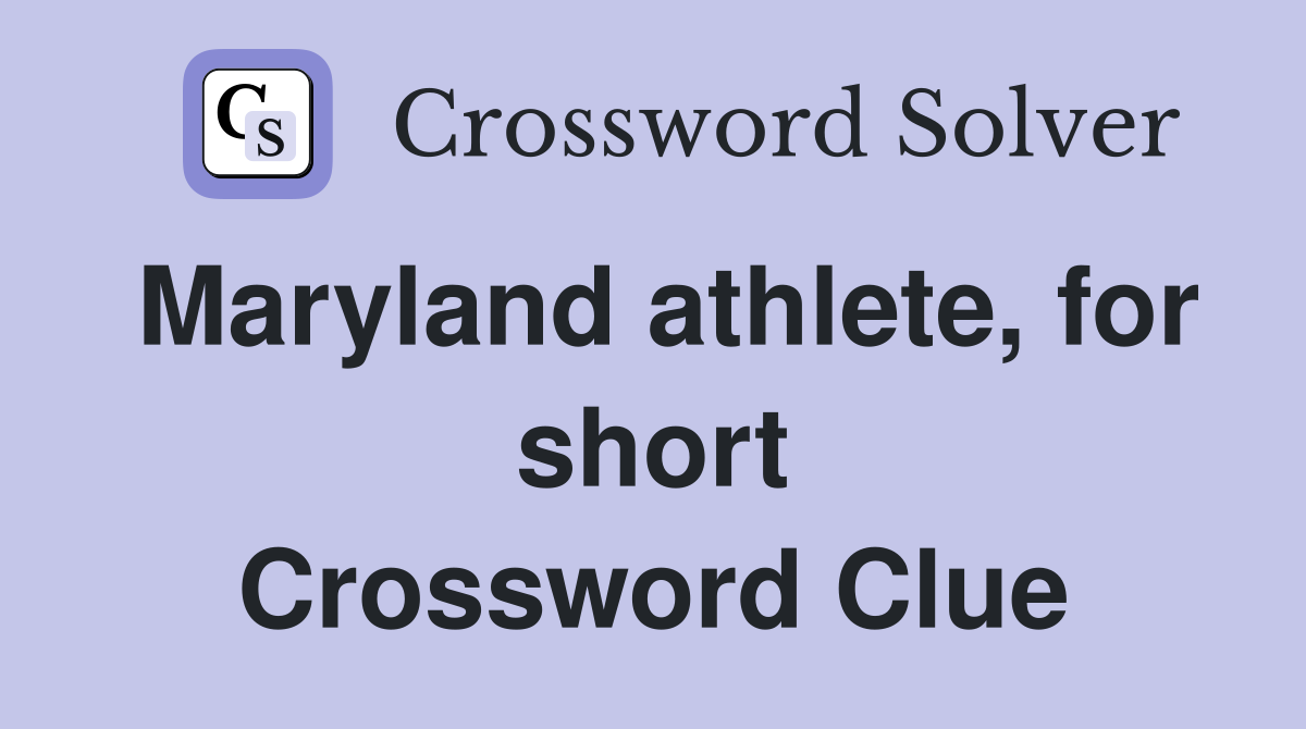 Maryland athlete, for short Crossword Clue
