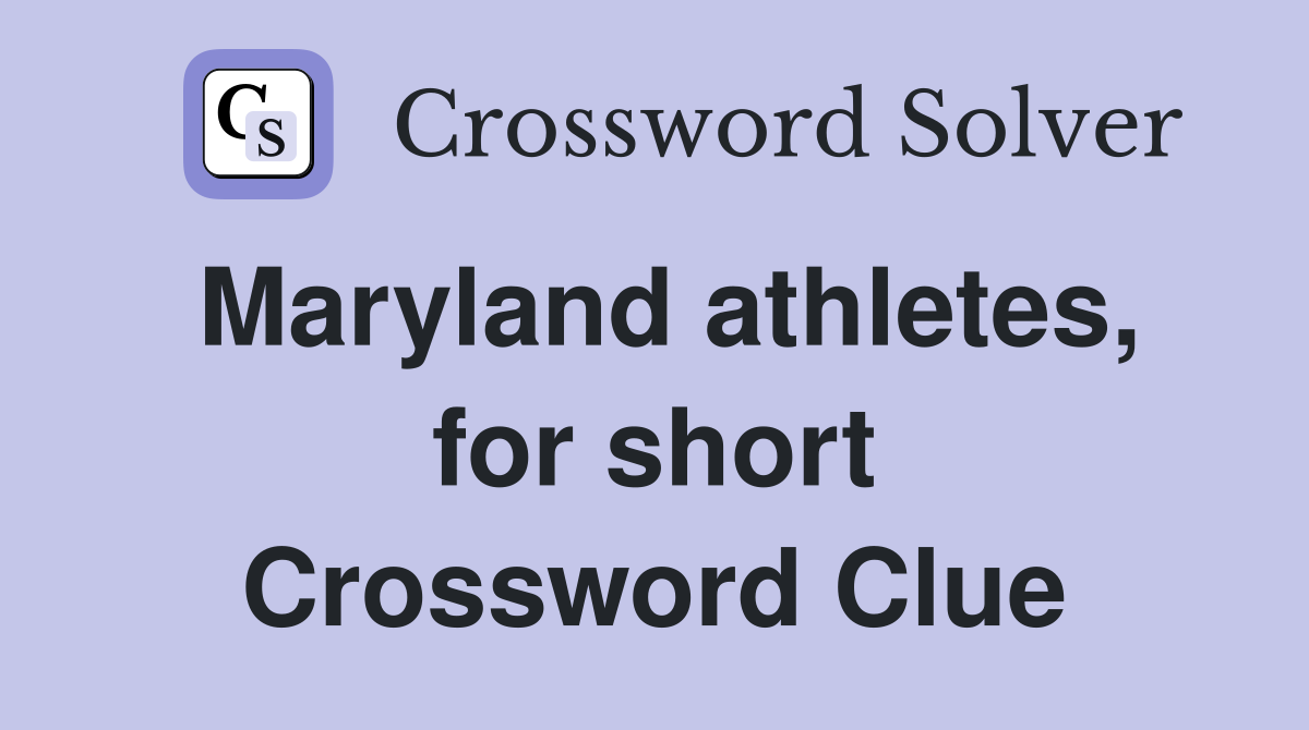 Maryland athletes, for short Crossword Clue