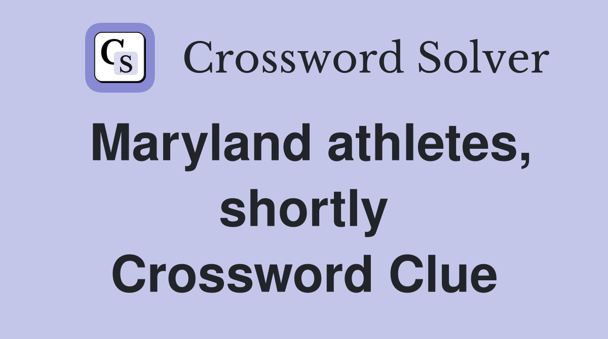 Maryland athletes, shortly Crossword Clue