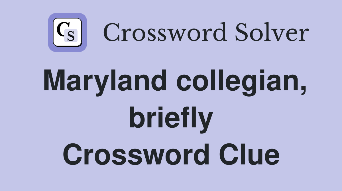 Maryland collegian, briefly Crossword Clue