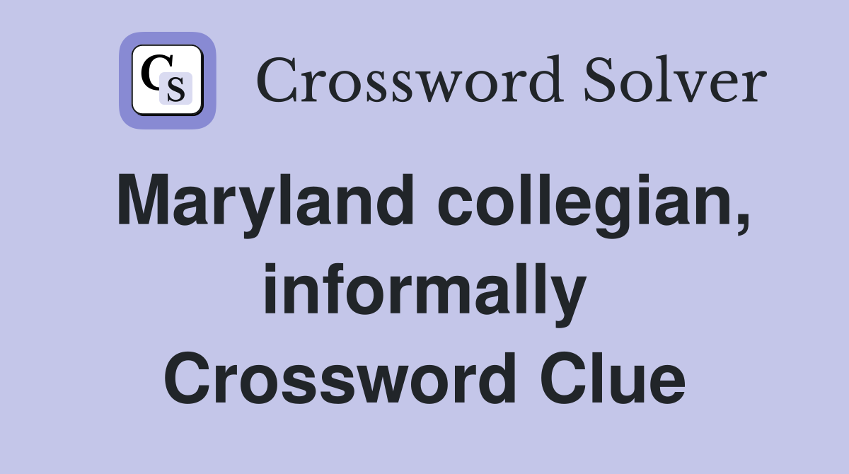 Maryland collegian, informally Crossword Clue