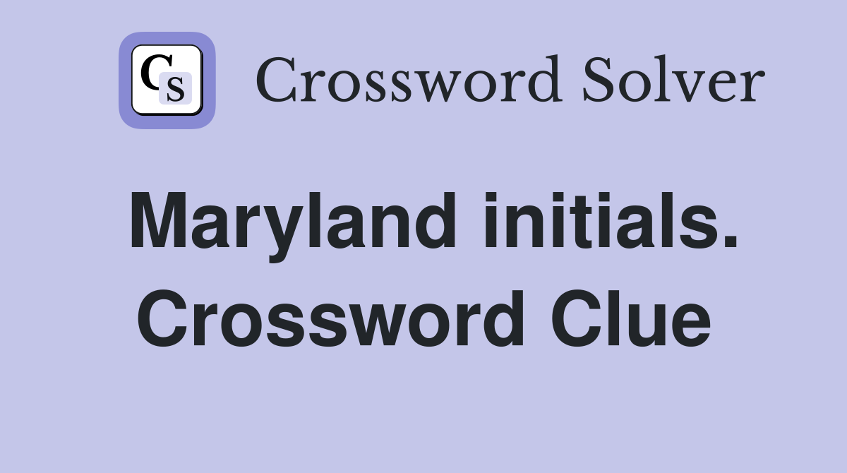 Maryland initials. Crossword Clue