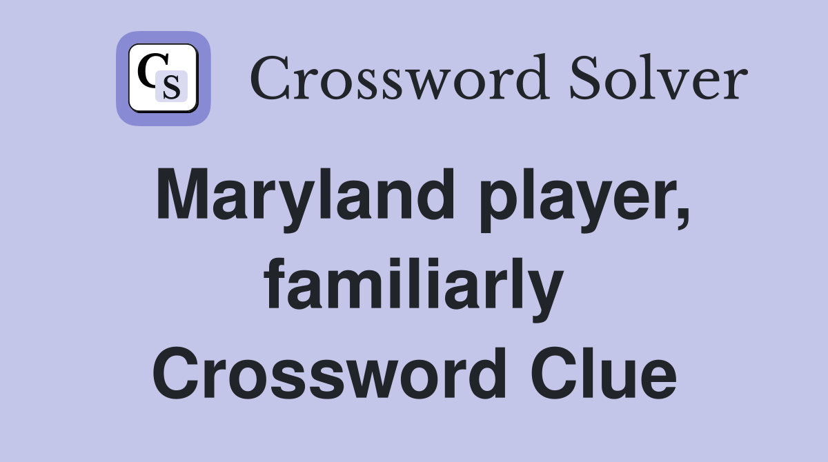 Maryland player, familiarly Crossword Clue