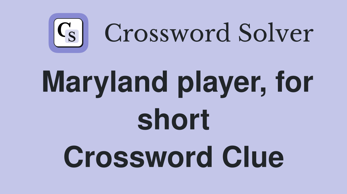 Maryland player, for short Crossword Clue