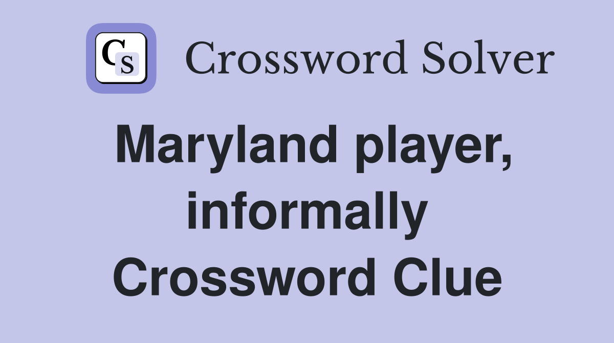Maryland player, informally Crossword Clue