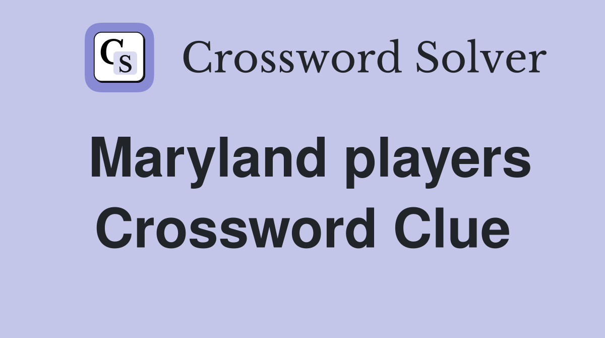 Maryland players Crossword Clue