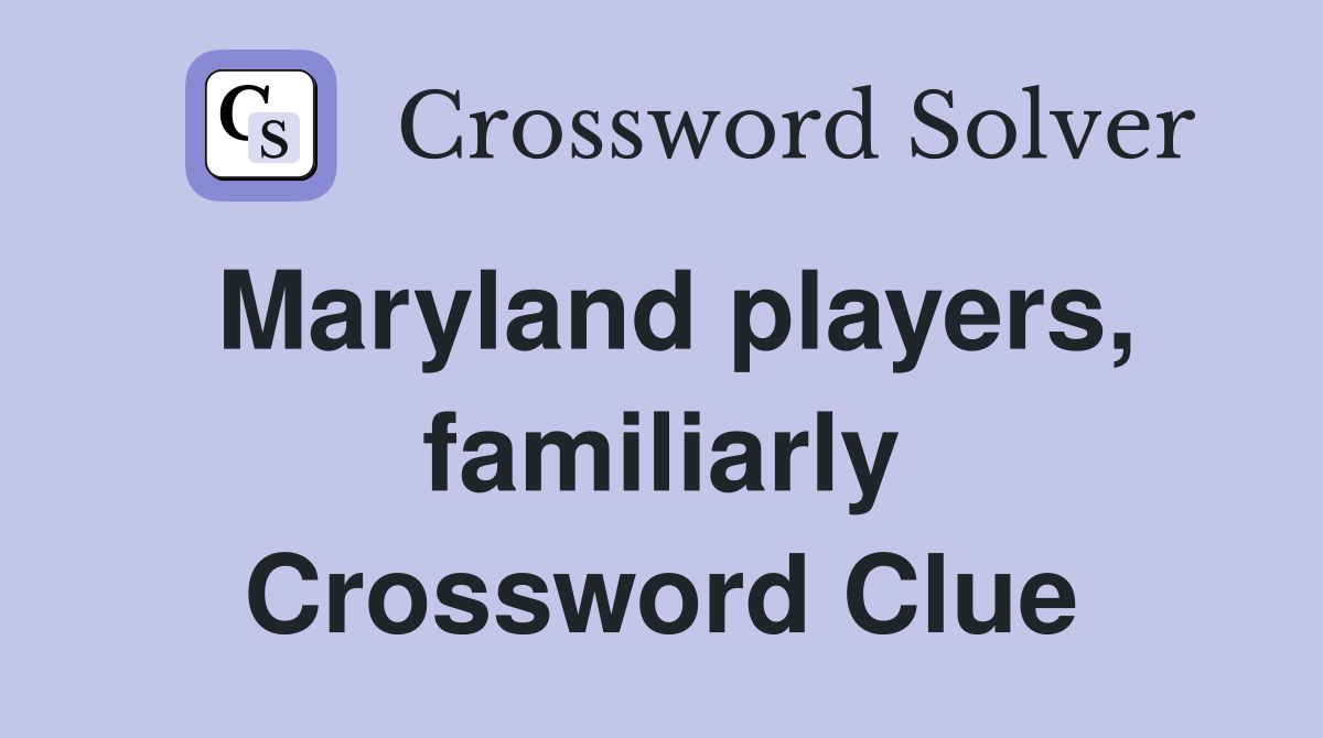 Maryland players, familiarly Crossword Clue