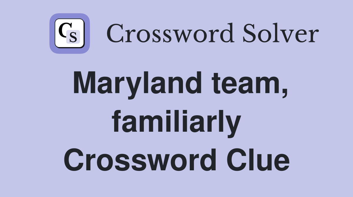 Maryland team, familiarly Crossword Clue