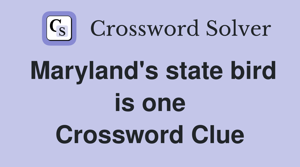 Maryland's state bird is one Crossword Clue