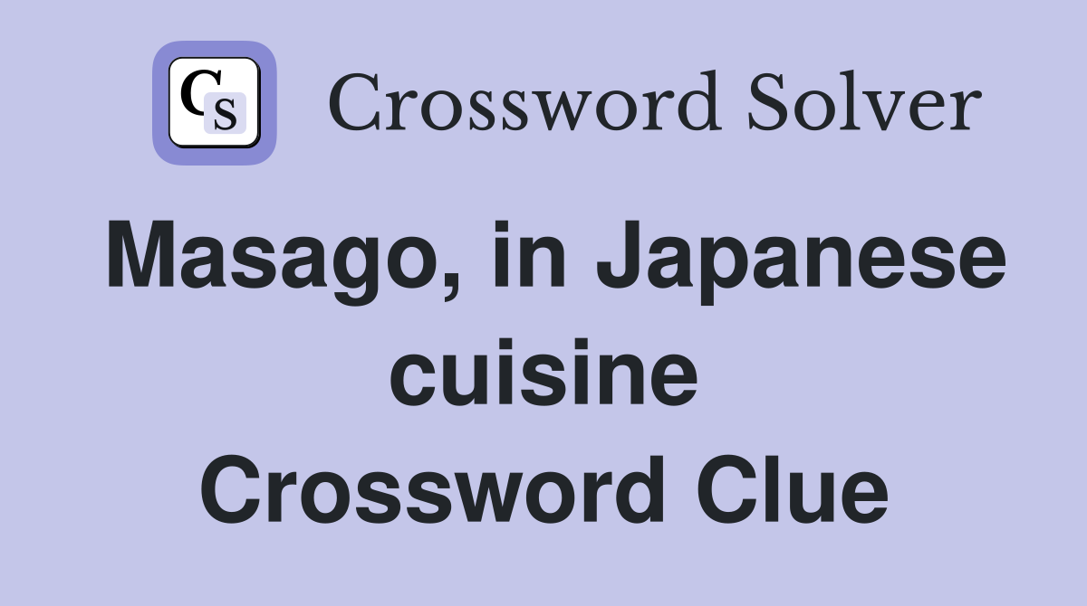 Masago, in Japanese cuisine Crossword Clue