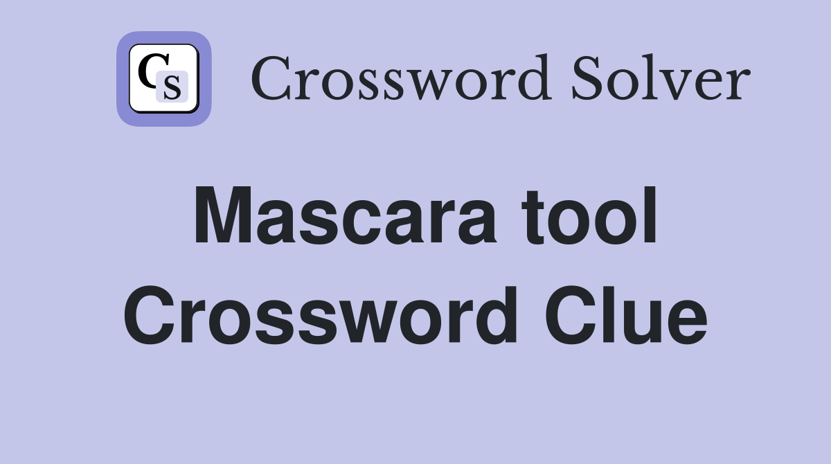 Mascara tool Crossword Clue
