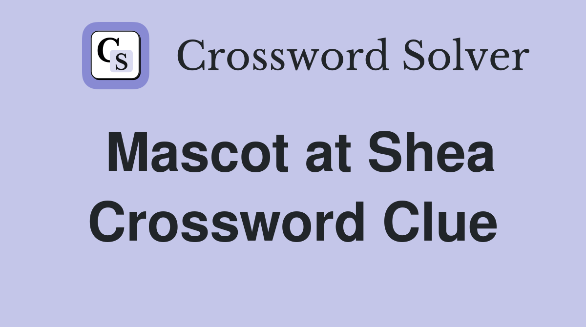 Mascot at Shea Crossword Clue