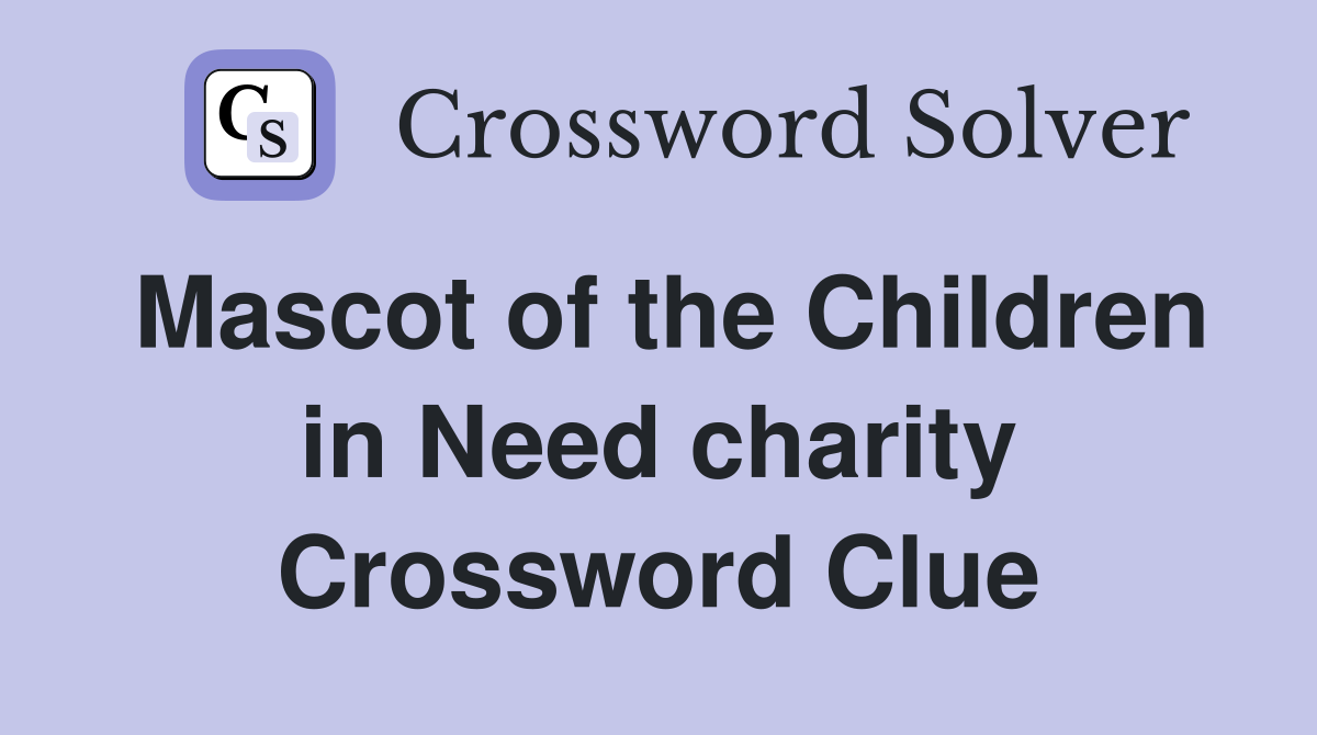 Mascot of the Children in Need charity Crossword Clue