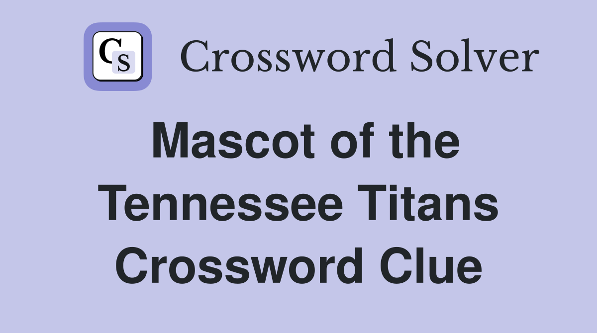 Mascot of the Tennessee Titans Crossword Clue