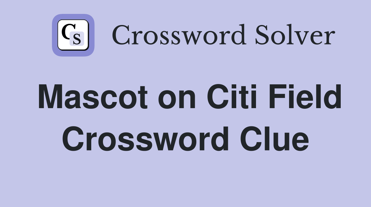 Mascot on Citi Field Crossword Clue