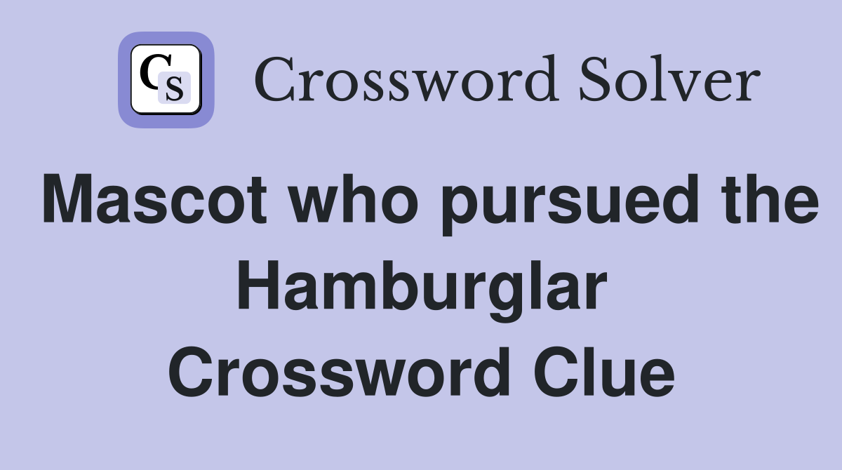 Mascot who pursued the Hamburglar Crossword Clue