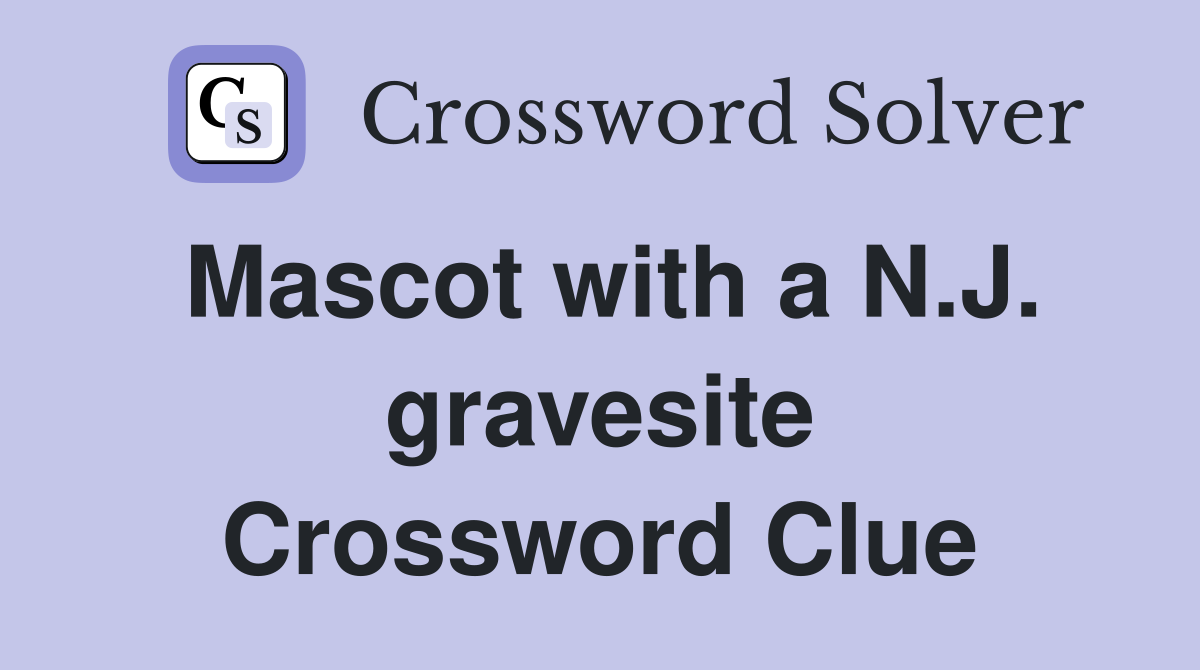 Mascot with a N.J. gravesite Crossword Clue