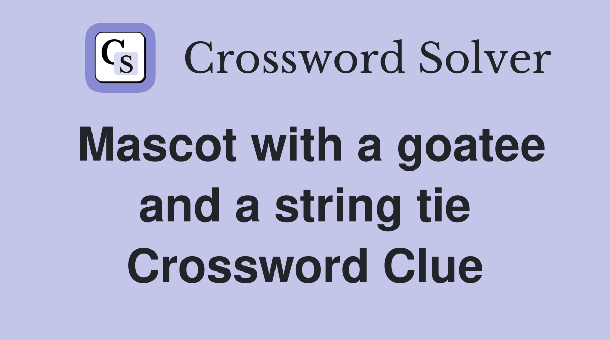Mascot with a goatee and a string tie Crossword Clue