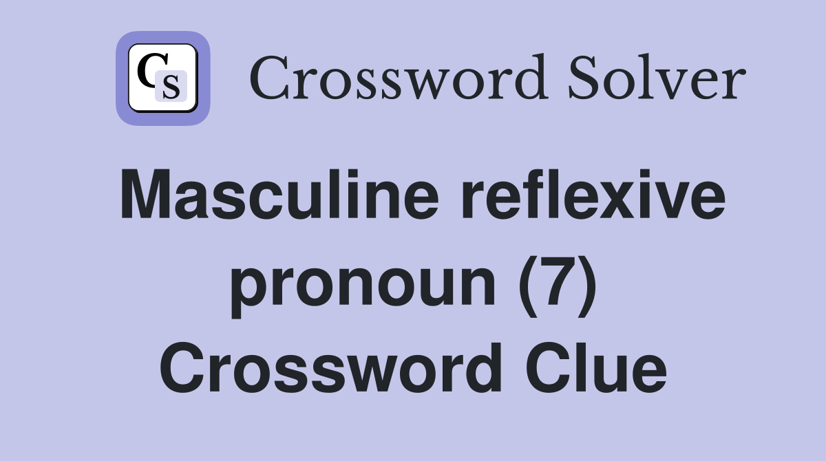 Masculine reflexive pronoun (7) Crossword Clue