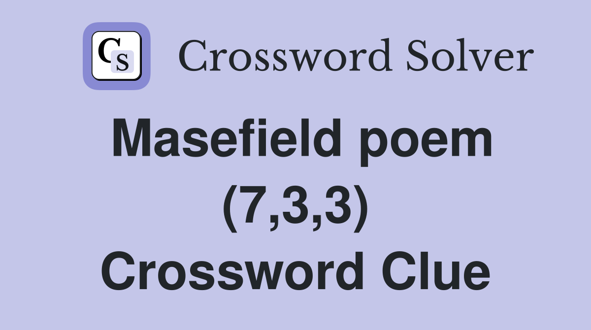 Masefield poem (7,3,3) Crossword Clue