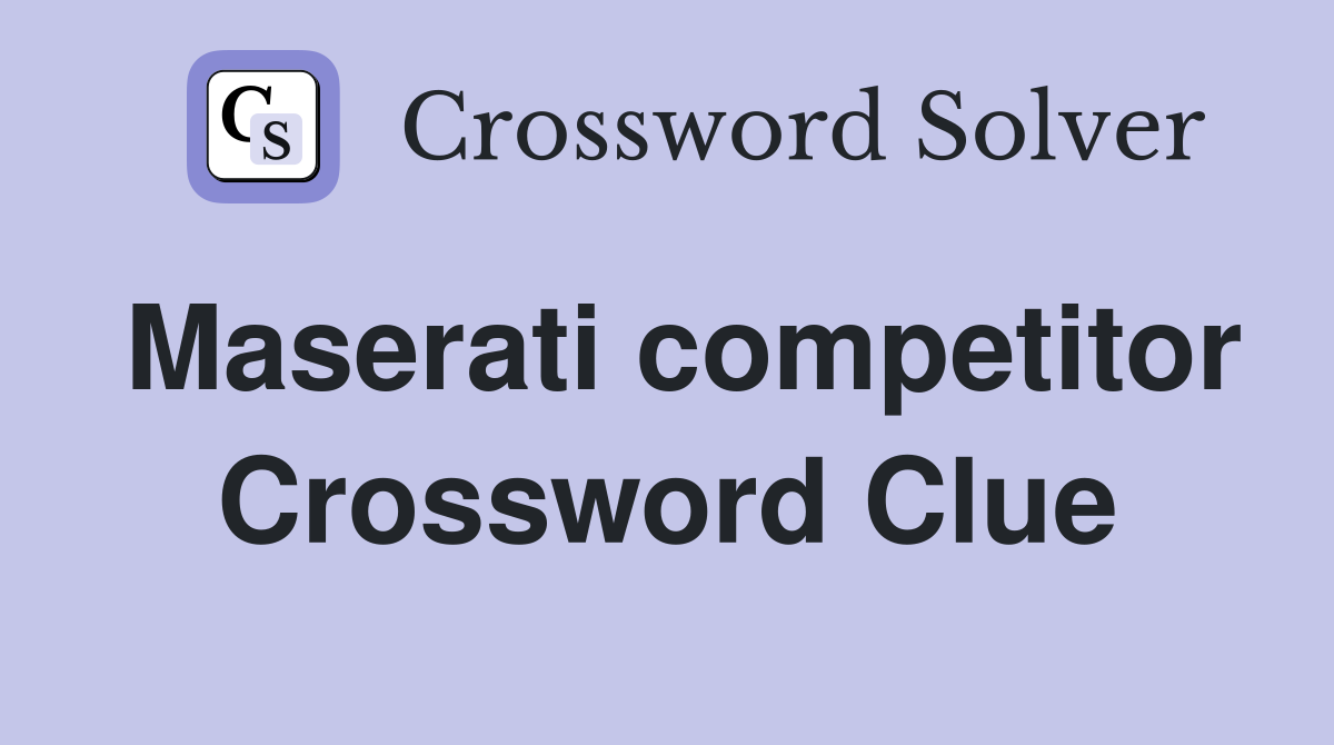 Maserati competitor Crossword Clue